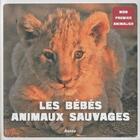 Couverture du livre « Les bébés animaux sauvages ; mon premier animalier » de Patrick David aux éditions Philippe Auzou