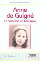 Couverture du livre « Anne de Guigné - La sainteté de l'enfance » de Montalembert Tryon aux éditions Tequi