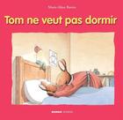 Couverture du livre « Tom ne veut pas dormir » de Marie-Aline Bawin aux éditions Mango