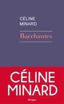 Couverture du livre « Bacchantes » de Celine Minard aux éditions Rivages
