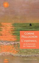 Couverture du livre « L'espérance, ou la traversée de l'impossible » de Corine Pelluchon aux éditions Éditions Rivages