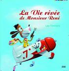 Couverture du livre « La vie rêvée de monsieur René » de Leo Timmers aux éditions Milan