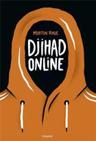 Couverture du livre « Djihad online » de Morton Rhue aux éditions Bayard Jeunesse