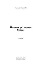 Couverture du livre « Heureux qui comme crésus » de Francois Mercader aux éditions Editions Le Manuscrit