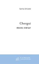 Couverture du livre « Chergui mon coeur » de Samia-G aux éditions Editions Le Manuscrit