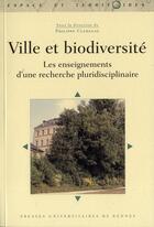 Couverture du livre « Ville et biodiversité ; les enseignements d'une recherche pluridisciplinaire » de Philippe Clergeau aux éditions Pu De Rennes