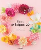 Couverture du livre « Fleurs en kirigami 3D » de Yamamoto Emiko aux éditions De Saxe