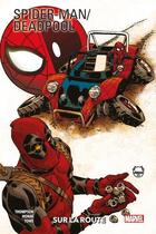 Couverture du livre « Spider-Man / Deadpool Tome 2 : sur la route » de Robbie Thompson et Matt Horak et James Towe aux éditions Panini