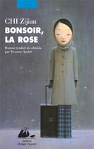 Couverture du livre « Bonsoir, la rose » de Zijian Chi aux éditions Picquier