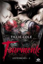 Couverture du livre « Les écorchés Tome 2 : tourmente » de Tillie Cole aux éditions Milady