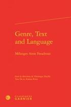 Couverture du livre « Genre, text and language ; mélanges Anne Freadman » de  aux éditions Classiques Garnier