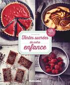 Couverture du livre « Tartes sucrées de notre enfance ; plus de 100 recettes gourmandes » de Morgane Rey aux éditions Rustica