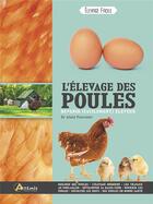 Couverture du livre « L'élevage des poules : devenir (facilement) éleveur » de Alain Fournier aux éditions Artemis