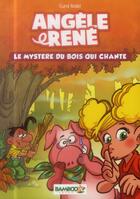 Couverture du livre « Angèle et René t.1 ; le mystère du bois qui chante » de Curd Ridel aux éditions Bamboo