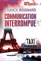 Couverture du livre « Communication interrompue » de Franck Rognard aux éditions Persee