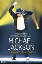 Couverture du livre « Michael Jackson, le roman d'une légende » de Barbara Kaufman et Anita Prager aux éditions City