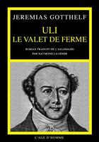 Couverture du livre « Uli le valet de ferme » de Jeremias Gotthelf aux éditions L'age D'homme