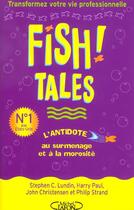 Couverture du livre « Fish tales ; l'antidote au surmenage et à la morosité » de Stephen C. Lundin et John Christensen et Harry Paul et Philip Strand aux éditions Michel Lafon