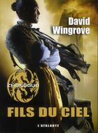 Couverture du livre « Zhongguo Tome 1 ; fils du ciel » de David Wingrove aux éditions L'atalante