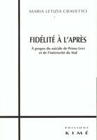 Couverture du livre « Fidelite a l'apres » de Cravetto Maria-Letiz aux éditions Kime