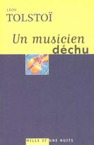 Couverture du livre « Un musicien déchu » de Leon Tolstoi aux éditions Mille Et Une Nuits