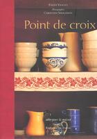 Couverture du livre « Point De Croix » de Sarramon Christian et Fanny Viollet aux éditions Chene