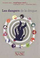 Couverture du livre « Explique moi...les dangers de la drogue » de Neau Dufour aux éditions Nane