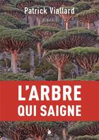 Couverture du livre « L'arbre qui saigne » de Patrick Viallard aux éditions Ysec