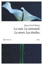 Couverture du livre « La nuit. le sommeil. la mort. les étoiles. » de Joyce Carol Oates aux éditions Philippe Rey