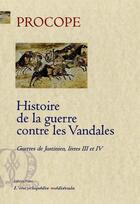 Couverture du livre « Histoire de la guerre contre les Vandales ; guerres de Justinien, livres 3 et 4 » de Procope aux éditions Paleo