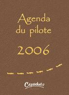 Couverture du livre « AGENDA DU PILOTE 2006 » de Attia Dartaguiette aux éditions Cepadues