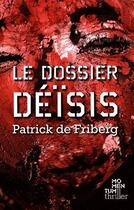 Couverture du livre « Le dossier Déïsis » de Patrick De Friberg aux éditions Castor Astral