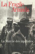 Couverture du livre « Fragile Armada. La Marche Des Zapatistes (La) » de Solis/Le Bot/Blanc aux éditions Metailie