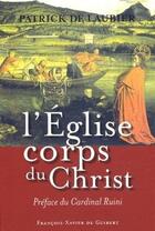 Couverture du livre « L'eglise, corps du christ - une perspective catholique » de De Laubier/Ruini aux éditions Francois-xavier De Guibert