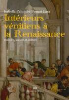 Couverture du livre « Les intérieurs vénitiens au XVIe siècle » de Isabella Palumbo-Fossati aux éditions Michel De Maule