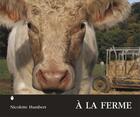 Couverture du livre « À la ferme » de Nicolette Humbert aux éditions La Joie De Lire