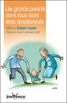 Couverture du livre « Les grands-parents dans tous leurs états émotionnels » de Cesari Lusso V. aux éditions Jouvence Maxi-pratiques