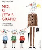 Couverture du livre « Moi, si j'étais grand » de Eva Janikovsky et Laszlo Reber aux éditions La Joie De Lire