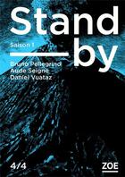 Couverture du livre « Stand-by, saison 1, épisode 4 » de Aude Seigne et Daniel Vuataz et Bruno Pellegrino aux éditions Zoe