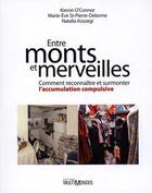 Couverture du livre « Entre monts et merveilles ; comment reconnaître et surmonter l'accumulation compulsive » de  aux éditions Multimondes