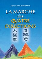 Couverture du livre « La marche des quatre directions » de Serge Desportes aux éditions Cosmogone