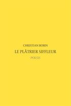 Couverture du livre « Le plâtrier siffleur » de Christian Bobin aux éditions Poesis