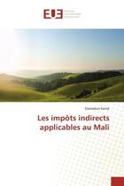 Couverture du livre « Les impots indirects applicables au mali » de Kante Silamakan aux éditions Editions Universitaires Europeennes