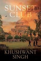 Couverture du livre « THE SUNSET CLUB » de Khusvant Singh aux éditions Penguin Books India Digital