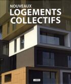 Couverture du livre « Nouveaux logements collectifs » de Carles Broto aux éditions Links