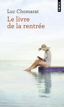 Couverture du livre « Le livre de la rentrée » de Luc Chomarat aux éditions Points