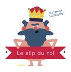 Couverture du livre « Petite enfance : le slip du roi » de Matthias Malingrey aux éditions L'agrume