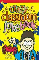 Couverture du livre « Crazy Classroom Joke Book » de John Byrne aux éditions Penguin Books Ltd Digital