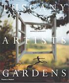 Couverture du livre « Tuscany artists gardens » de Sgaravatti aux éditions Thames & Hudson