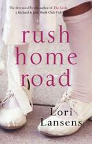 Couverture du livre « Rush Home Road » de Lori Lansens aux éditions Little Brown Book Group Digital